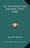 Die Schonheit Der Grossen Stadt (1908)