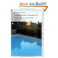 Leben in der Toscana (2): Erz�hlungen aus dem Alltag eines Aussteigers