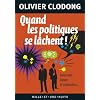 Quand les politiques se l�chent !: Bons mots, lapsus et vachardises...