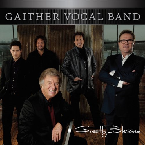 Greatly Blessed - Gaither Vocal Band