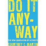 Do It Anyway: The New Generation of Activists