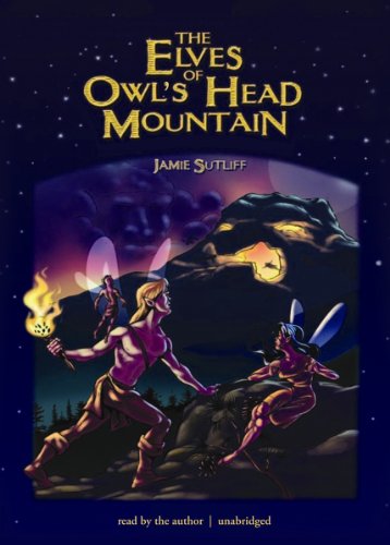 The Elves of Owl's Head Mountain (Elves of Owl's Head Mountain series, Book 1)