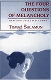 Four Questions of Melancholy: New & Selected Poems (Terra Incognita Series)