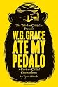 W.G. Grace Ate My Pedalo: A Curious Cricket Compendium
