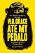 W.G. Grace Ate My Pedalo: A Curious Cricket Compendium