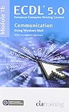 ECDL 5.0® : European Computer Driving Licence. Module 7b. Communication using Windows Mail