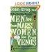 Men Are from Mars, Women Are from Venus: The Classic Guide to Understanding the Opposite Sex