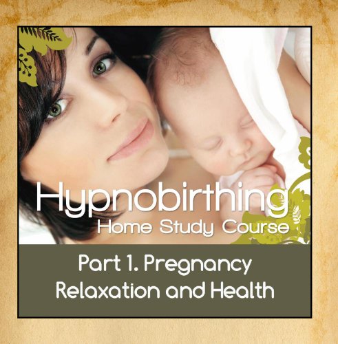 Hypnobirthing Home Study Course, Pt.1 Pregnancy Relaxation and Health