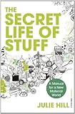 The secret life of stuff : a manual for a new material world