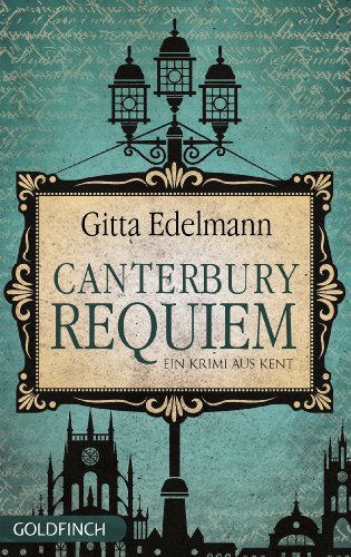Canterbury Requiem: Ein Krimi aus Kent (German Edition)