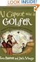 Al Capone Was a Golfer: Hundreds of Fascinating Facts from the World of Golf (Totally Riveting Utterly Entertaining Trivia)