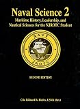Naval Science 2, 2ND ED - Maritime History, Leadership, and Nautical Sciences for the NJROTC Student
