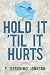 Image of Hold It 'Til It Hurts