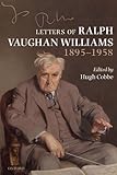 Letters of Ralph Vaughan Williams, 1895-1958