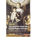 The Cult of the Virgin Mary in Early Modern Germany (Hardcover)