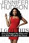 I Got This: How I Changed My Ways and Lost What Weighed Me Down