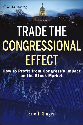 Trade the Congressional Effect: How To Profit from Congress's Impact on the Stock Market (Wiley Trading)