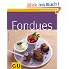 Fondues (GU K�chenratgeber Relaunch 2006)