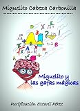 Miguelito y las gafas m�gicas (Miguelito Cabeza Carbonilla)