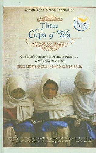 Three Cups of Tea: One Man's Mission to Promote Peace... One School at a Time
