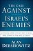 The Case Against Israel s Enemies: Exposing Jimmy Carter and Others Who Stand in the Way of Peace
