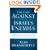 The Case Against Israel's Enemies: Exposing Jimmy Carter and Others Who Stand in the Way of Peace