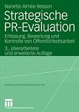 Strategische PR-Evaluation: Erfassung, Bewertung und Kontrolle von �ffentlichkeitsarbeit (Organisationskommunikation)