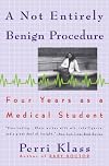 A Not Entirely Benign Procedure : Four Years As a Medical Student
