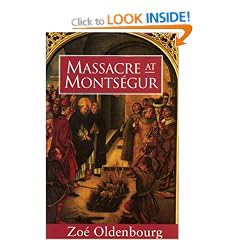 Massacre At Montsegur: A History Of The Albigensian Crusade