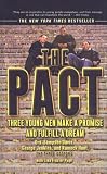The Pact: Three Young Men Make a Promise and Fulfill a Dream