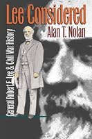 Lee Considered: General Robert E. Lee and Civil War History