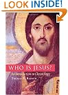 Who Is Jesus?: An Introduction to Christology