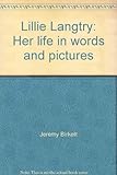 Lillie Langtry : her life in words and pictures