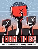 Ban This! the Bsp Anthology of Xican@ Literature