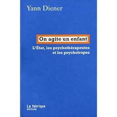 On agite un enfant : L'Etat, les psychoth�rapeutes et les psychotropes