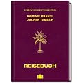 Reisebuch - Von der Kunst, unterwegs zu sein