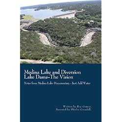 Medina Lake and Diversion Lake Dams-The Vision