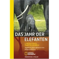 Das Jahr der Elefanten: Tagebuch einer afrikanischen Elefantenfamilie