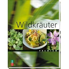 Wildkr�uterk�che - Lexikon und Rezepte