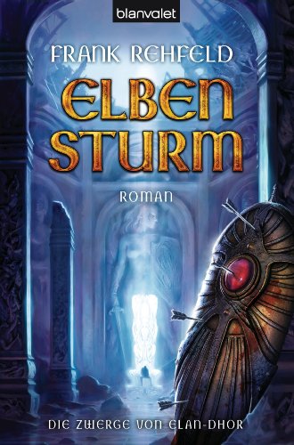 Elbensturm: Die Zwerge von Elan-Dhor 02 (German Edition)