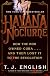 Havana Nocturne: How the Mob Owned Cuba and Then Lost It to the Revolution