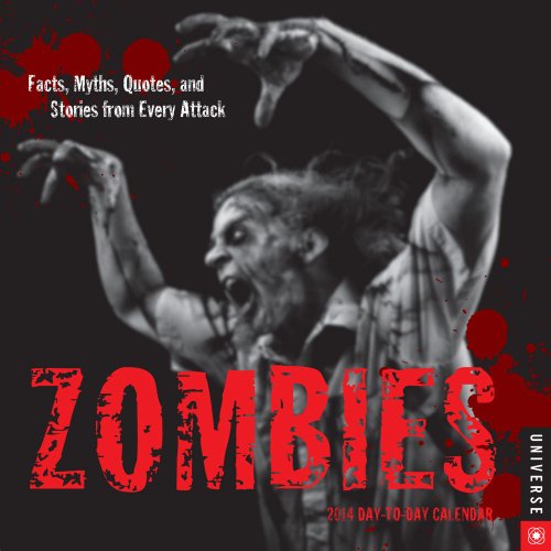 Zombies 2014 Day-to-Day Calendar: Facts, Myths, Quotes, and Stories from Every Attack