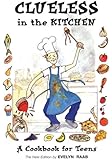 Clueless in the Kitchen: A Cookbook for Teens (The Clueless series)