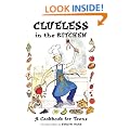 Clueless in the Kitchen: A Cookbook for Teens