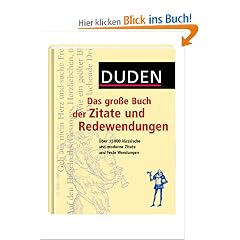 Duden Das gro�e Buch der Zitate und Redewendungen plus CD-ROM: �ber 15 000 klassische und moderne Zitate und feste Wendungen