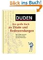 Duden Das gro�e Buch der Zitate und Redewendungen plus CD-ROM: �ber 15 000 klassische und moderne Zitate und feste Wendungen