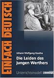 EinFach Deutsch - Unterrichtsmodelle: Johann Wolfgang von Goethe 'Die Leiden des jungen Werthers' - Hendrik Madsen