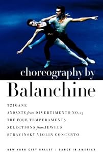 Choreography By Balanchine / Tzigane, Andante from Divertimento No 15, The Four Temperaments, Selections from Jewels, Stravinsky Violin Concerto
