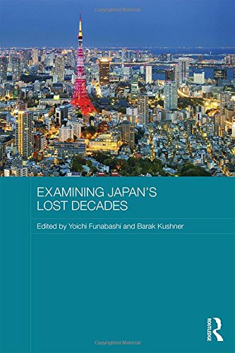 Examining Japan's Lost Decades (Routledge Contemporary Japan Series)From Kushner, Barak (EDT)