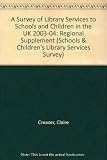 A survey of Library Services to Schools and Children in the UK 2003-04 : Regional Supplement